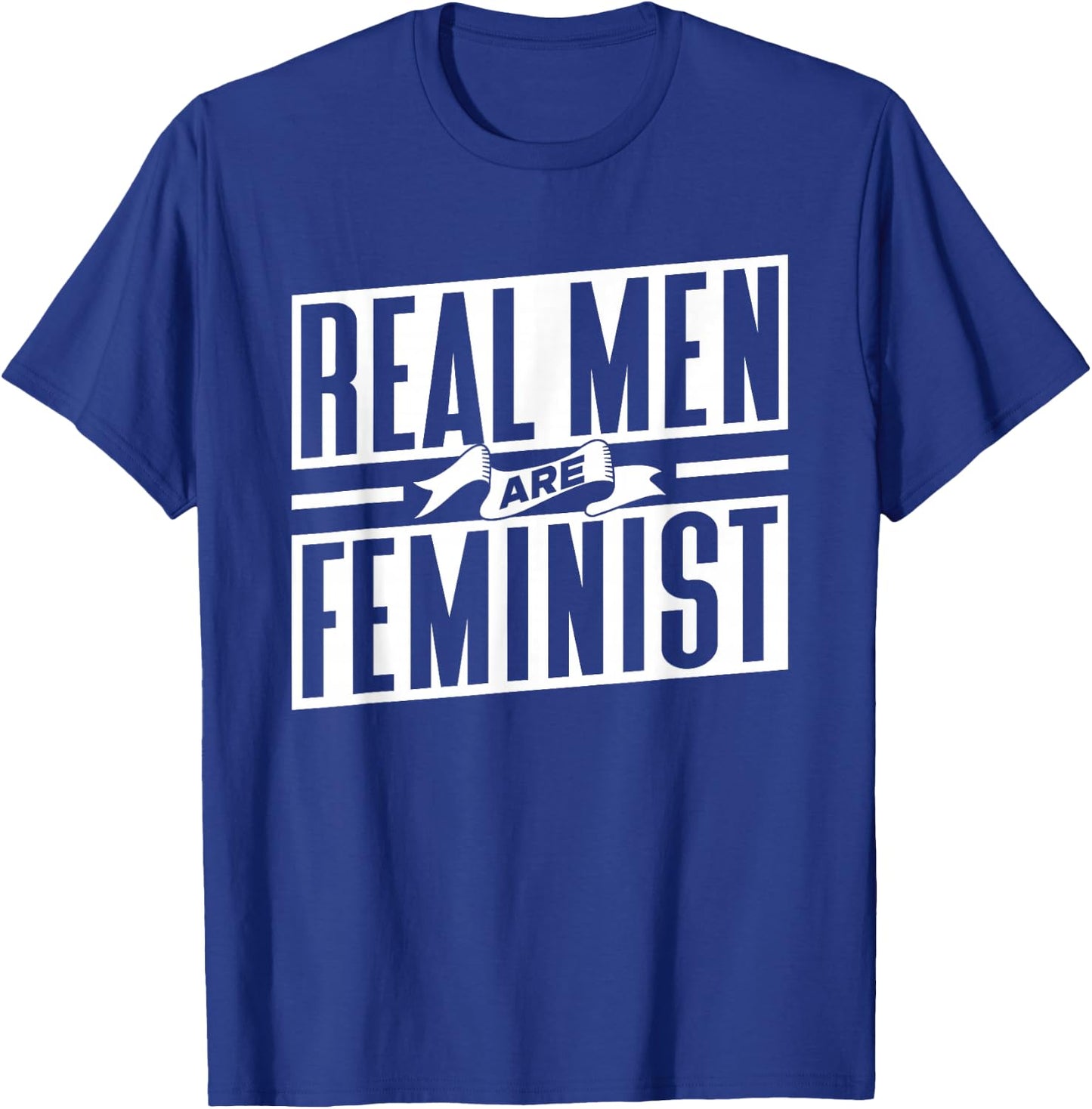 Real Men Are Feminist Feminist Male Male T-Shirt - T-Shirt | Royal