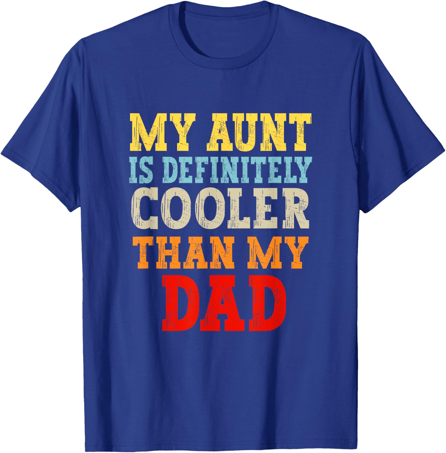 My Aunt Is Definitely Cooler Than My Dad Girl Boy Aunt Love T-Shirt - T-Shirt | Royal