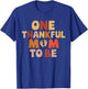 Thanksgiving Pregnancy Announcement One Thankful Mom To Be T-Shirt - T-Shirt | Royal