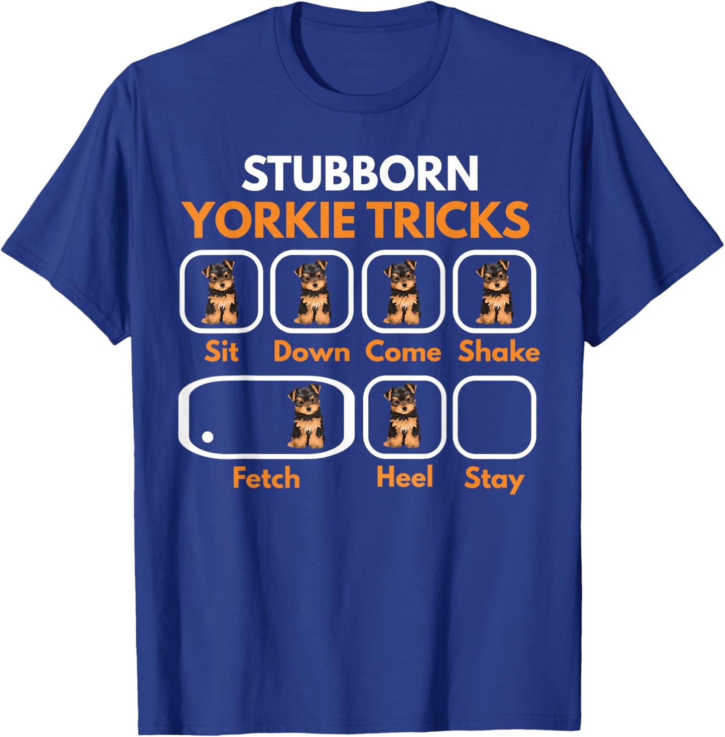 Stubborn Yorkie Tricks Funny Yorkshire Terrier Yorkie Mom T-Shirt - T-Shirt | Royal