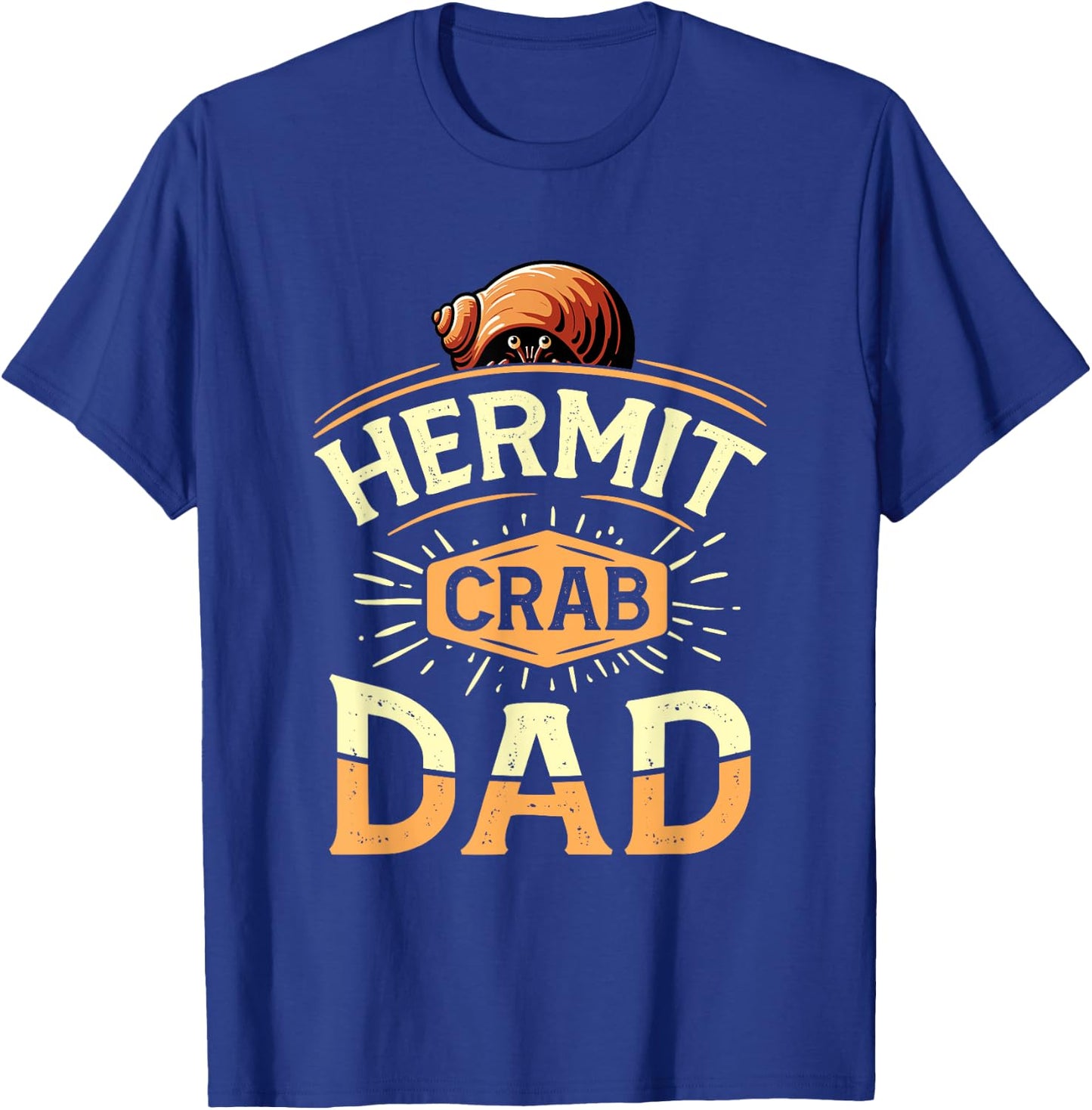 Hermit Crab Dad Funny Father Hermit Crab Lover Hermit Crab T-Shirt - T-Shirt | Royal