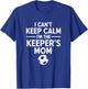 I Can't Keep Calm I'm The Keeper's Mom T-Shirt - T-Shirt | Royal