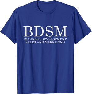 BDSM Business Development Sales and Marketing Kinky , black T-Shirt - T-Shirt | Royal