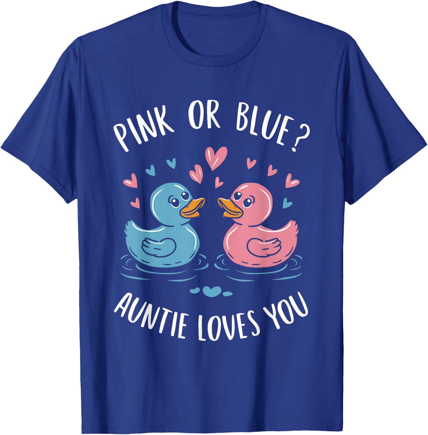 Gender Reveal Pink Or Blue Auntie Loves You T-Shirt - T-Shirt | Royal