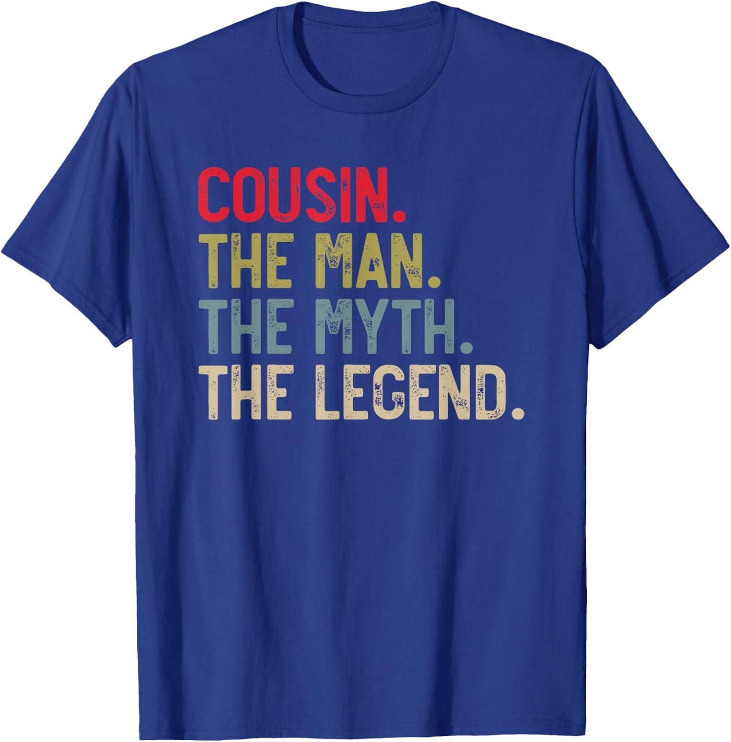 Cousin the Man the Myth the Legend Father's Day for Cousin T-Shirt - T-Shirt | Royal