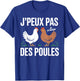 J'Peux Pas Je M'M'me Cares des Poules Humour Breeder Chicken Coop T-Shirt - T-Shirt | Royal