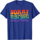 Sorry You're Straight Hope They Find A Cure LGBTQ Pride T-Shirt - T-Shirt | Royal