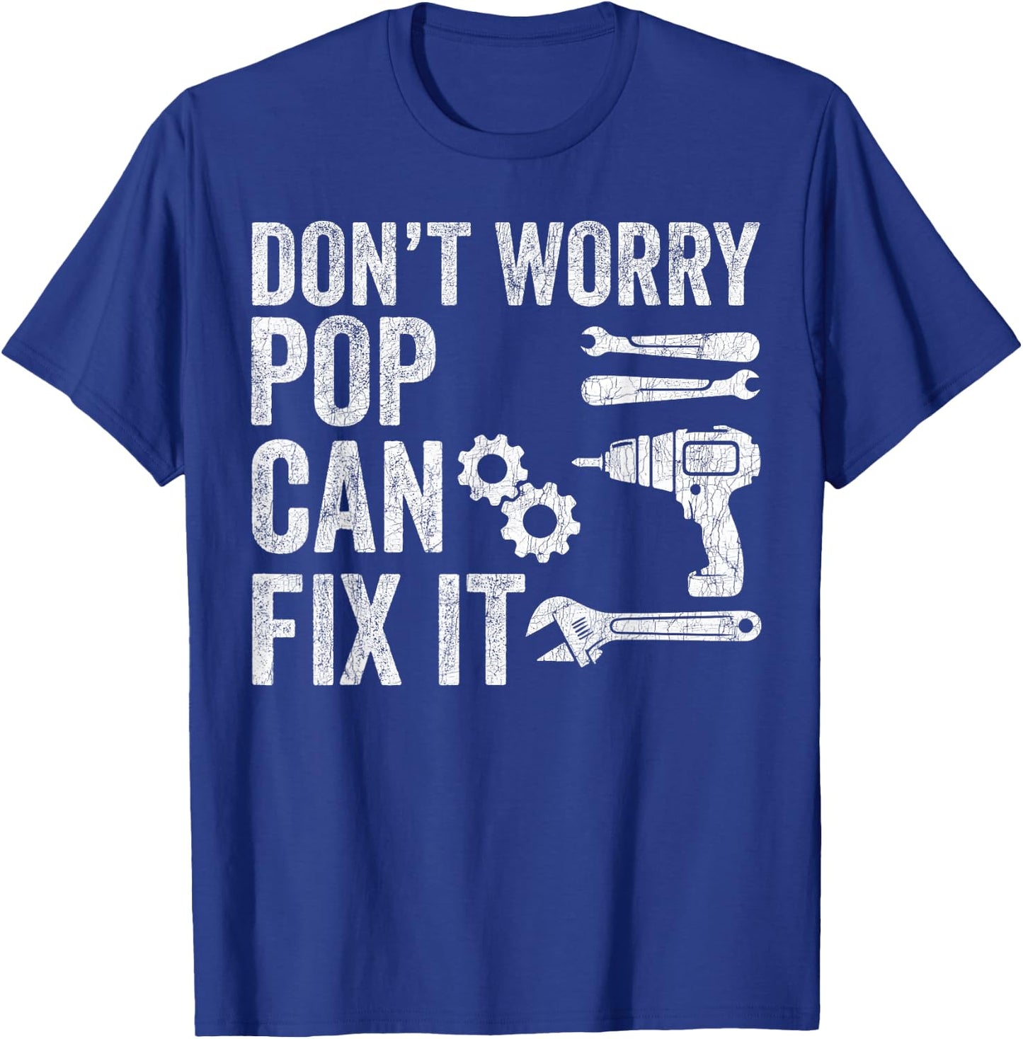 Fathers Day Grandpa, Don't Worry Pop Can Fix It T-Shirt - T-Shirt | Royal
