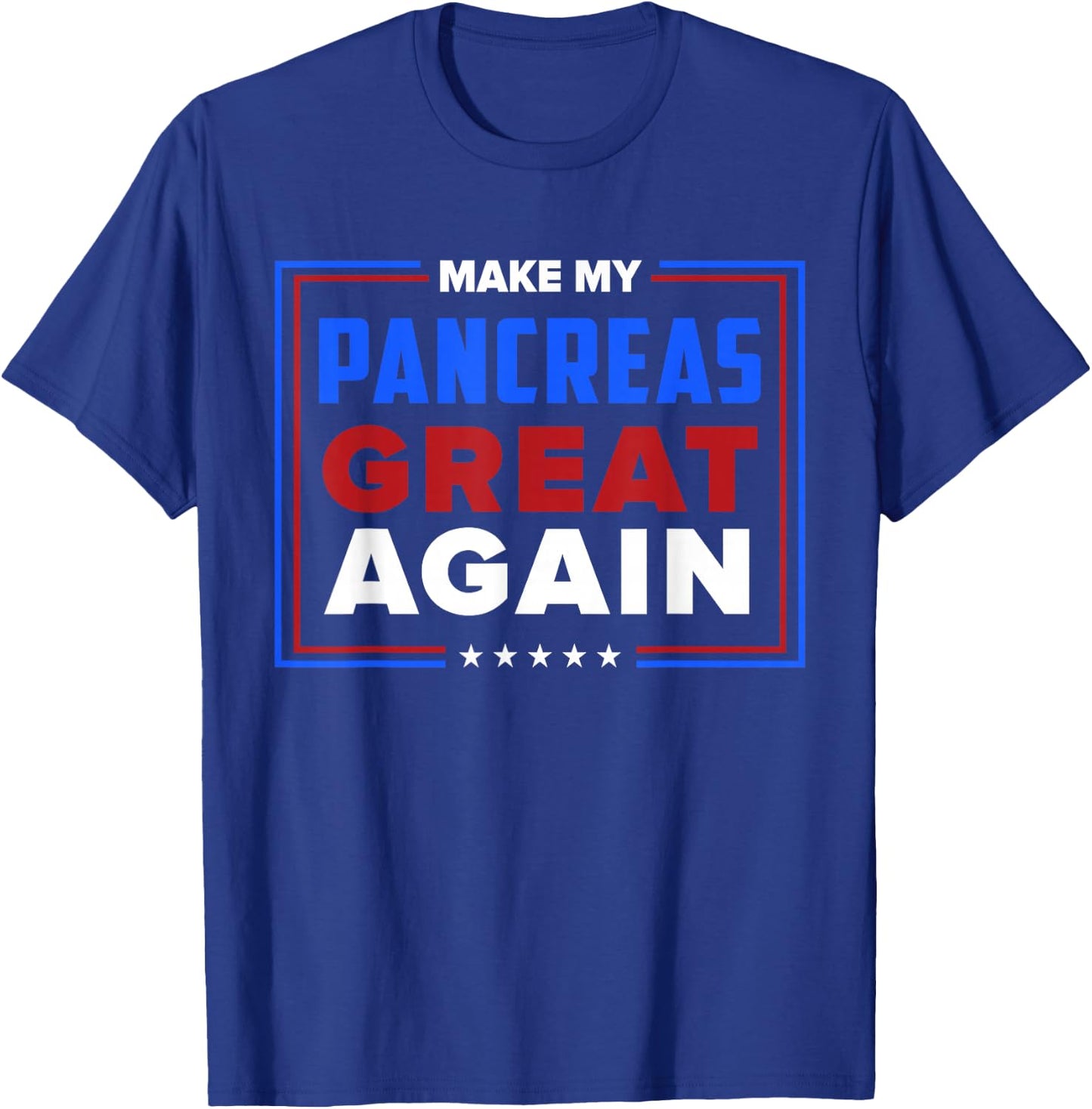 Make My Pancreas Great Diabetic Diabetes Type 1 T Shirt T-Shirt - T-Shirt | Royal