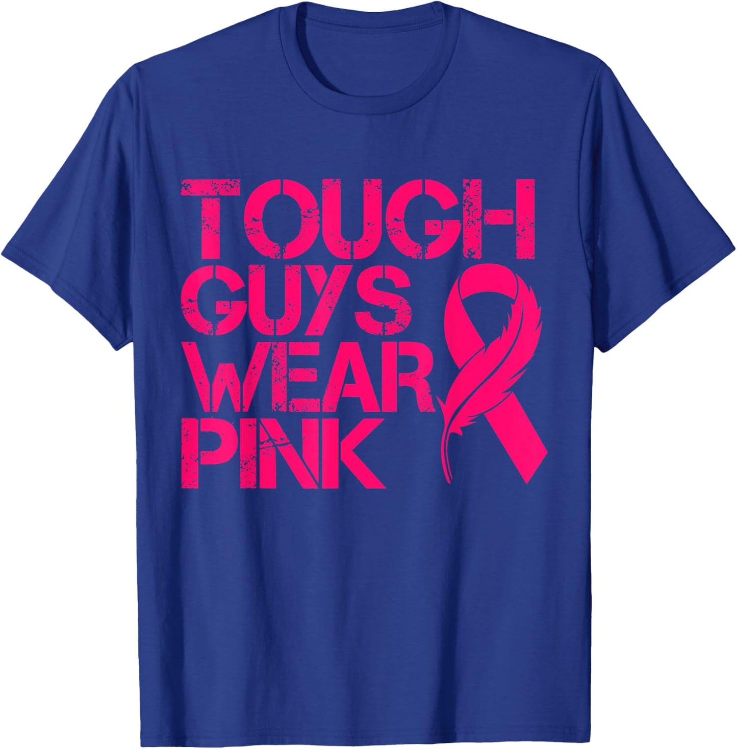 Tough Guys Wear Pink Men And Boys Support Cancer Survivors T-Shirt - T-Shirt | Royal