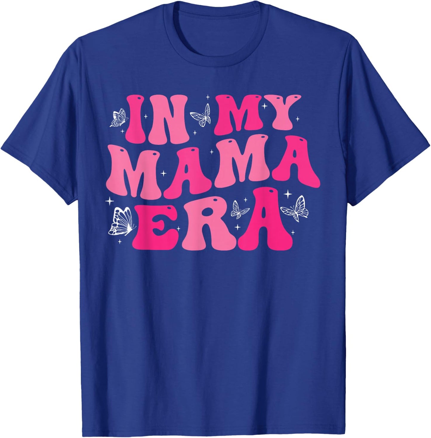 In My Mom Era Lady Era ,My Extra Mom Trendy In My Mama Era T-Shirt - T-Shirt | Royal
