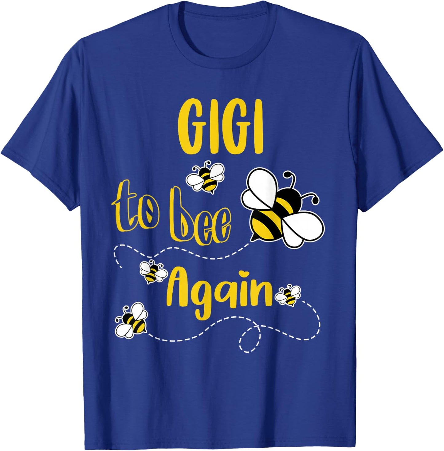 Coming GIGI Again To Bee Pregnancy Announcement Mother's Day T-Shirt - T-Shirt | Royal
