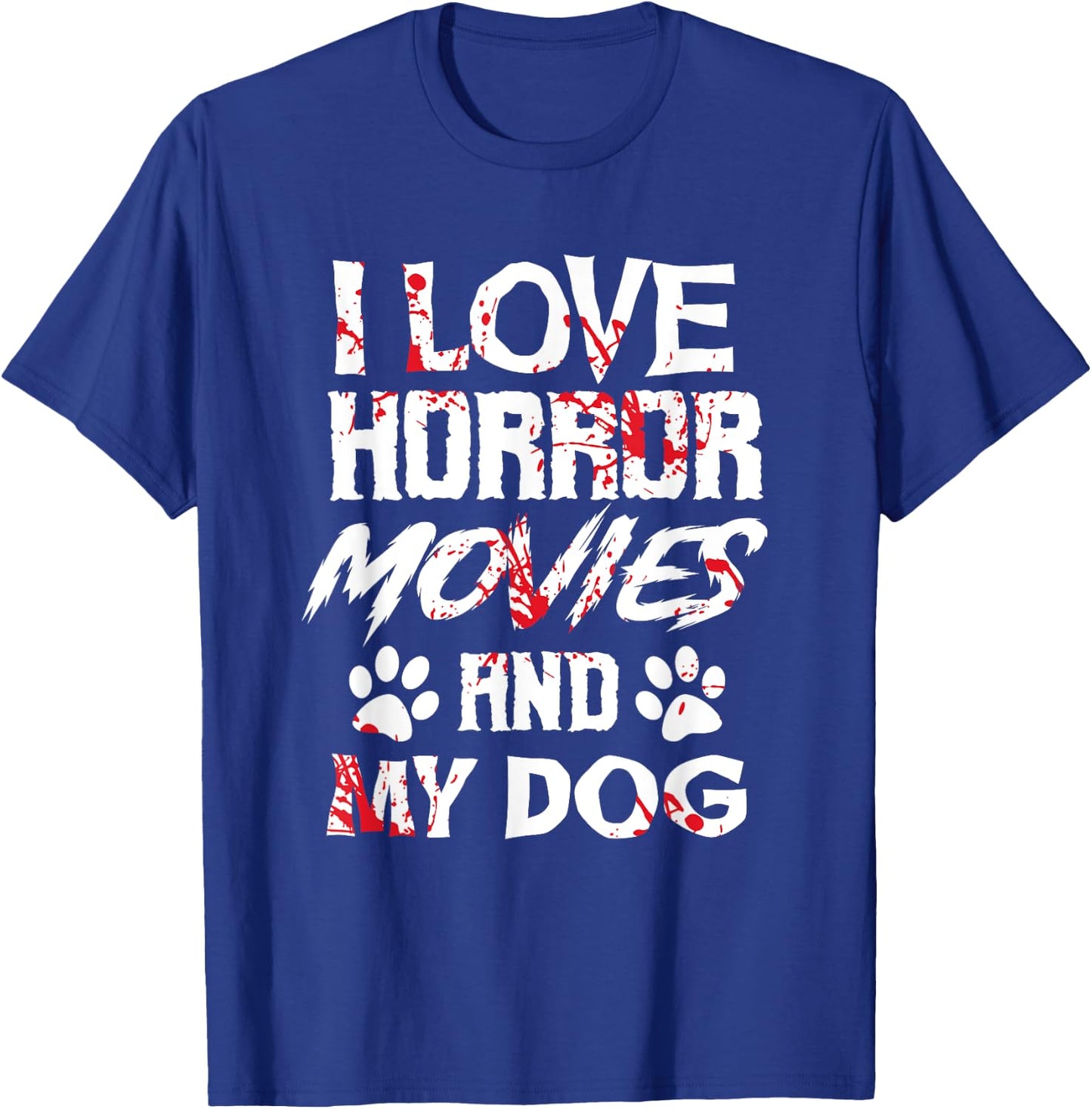 Horror Movies Scary Film Lovers Halloween Fans Thriller T-Shirt - T-Shirt | Royal