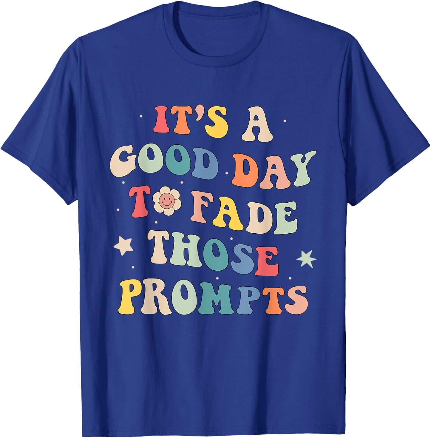 Prompt Fading Behavior Analyst Rbt Aba Therapist Therapy T-Shirt - T-Shirt | Royal