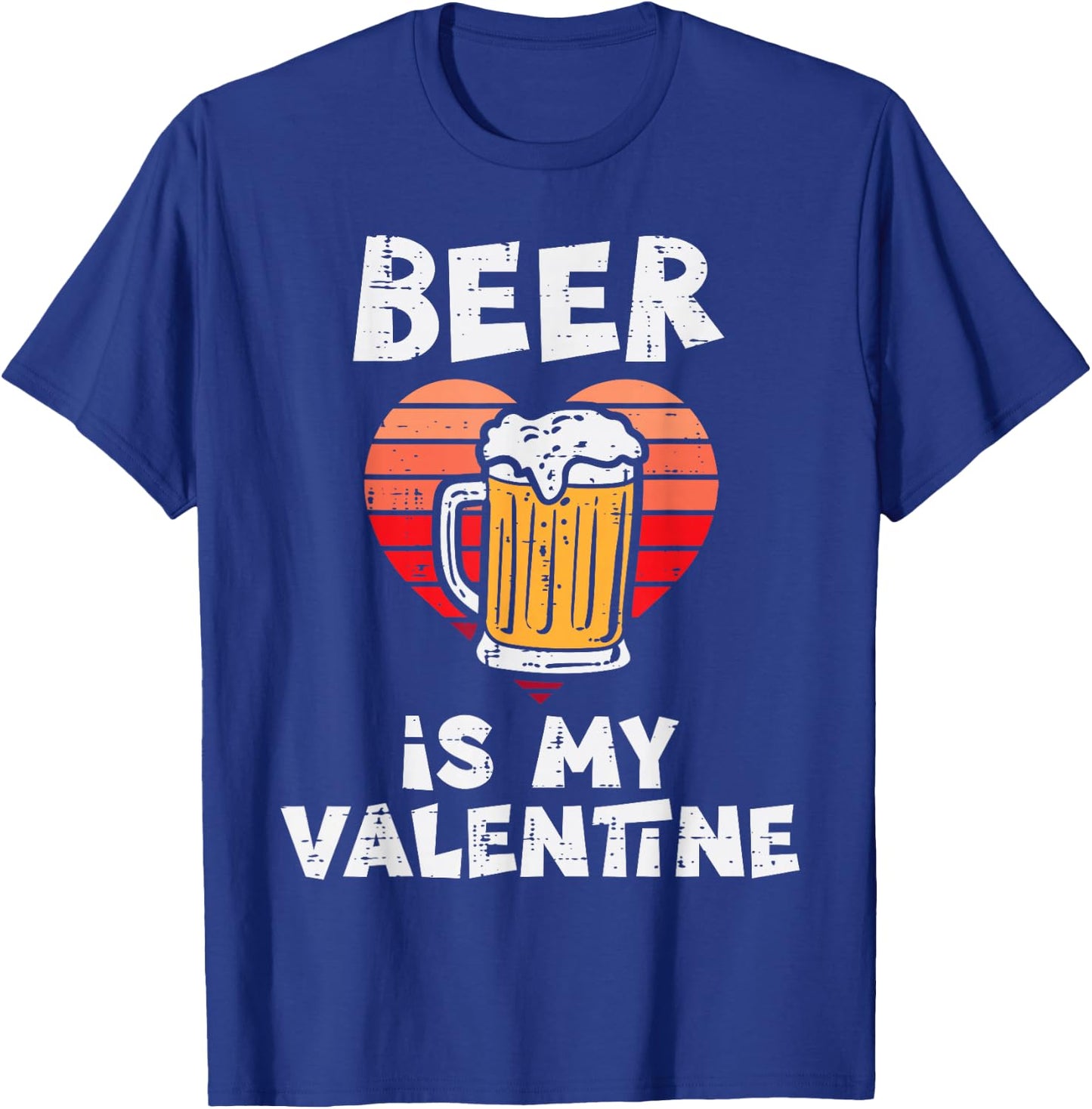 Beer Is My Valentine Funny Valentines Day Men Women T-Shirt - T-Shirt | Royal