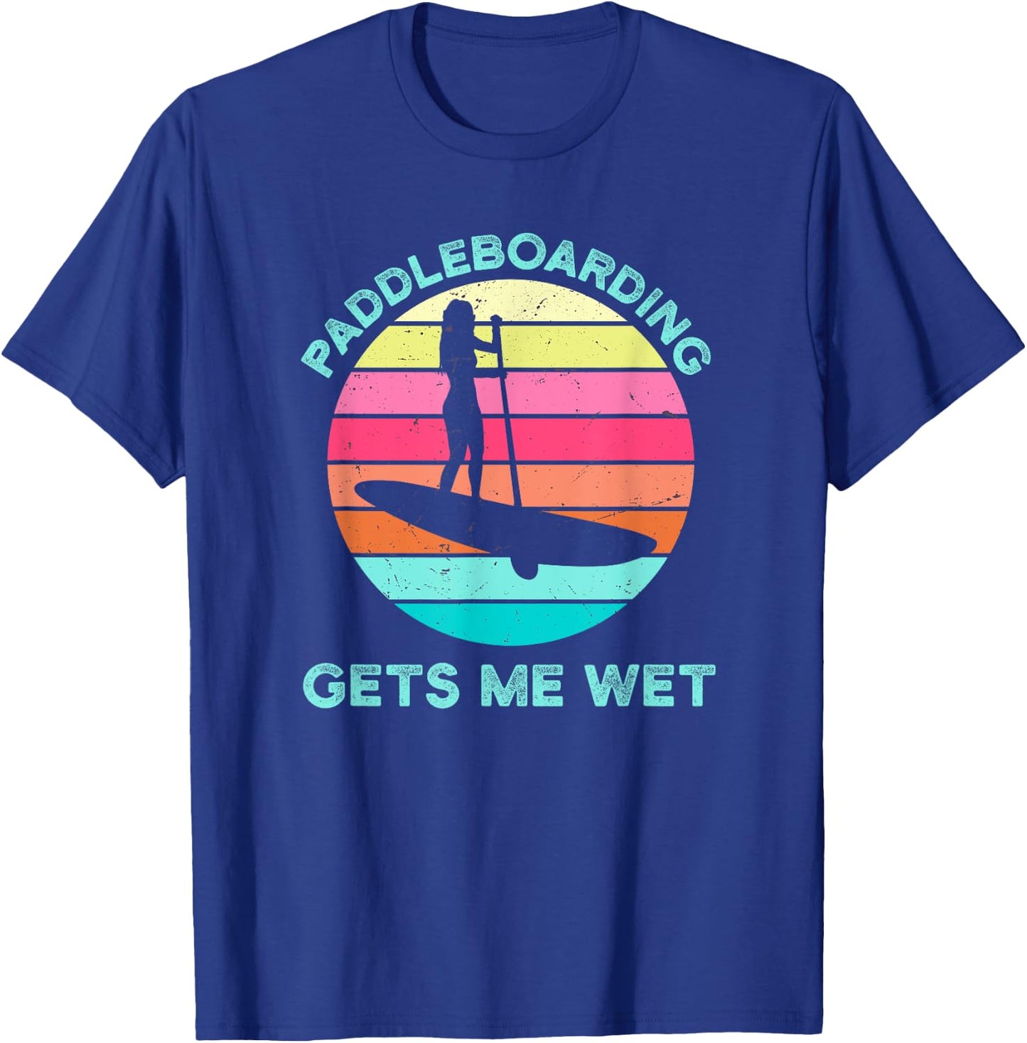 Paddleboarding Gets Me Wet Paddleboard Paddleboarder SUP T-Shirt - T-Shirt | Royal
