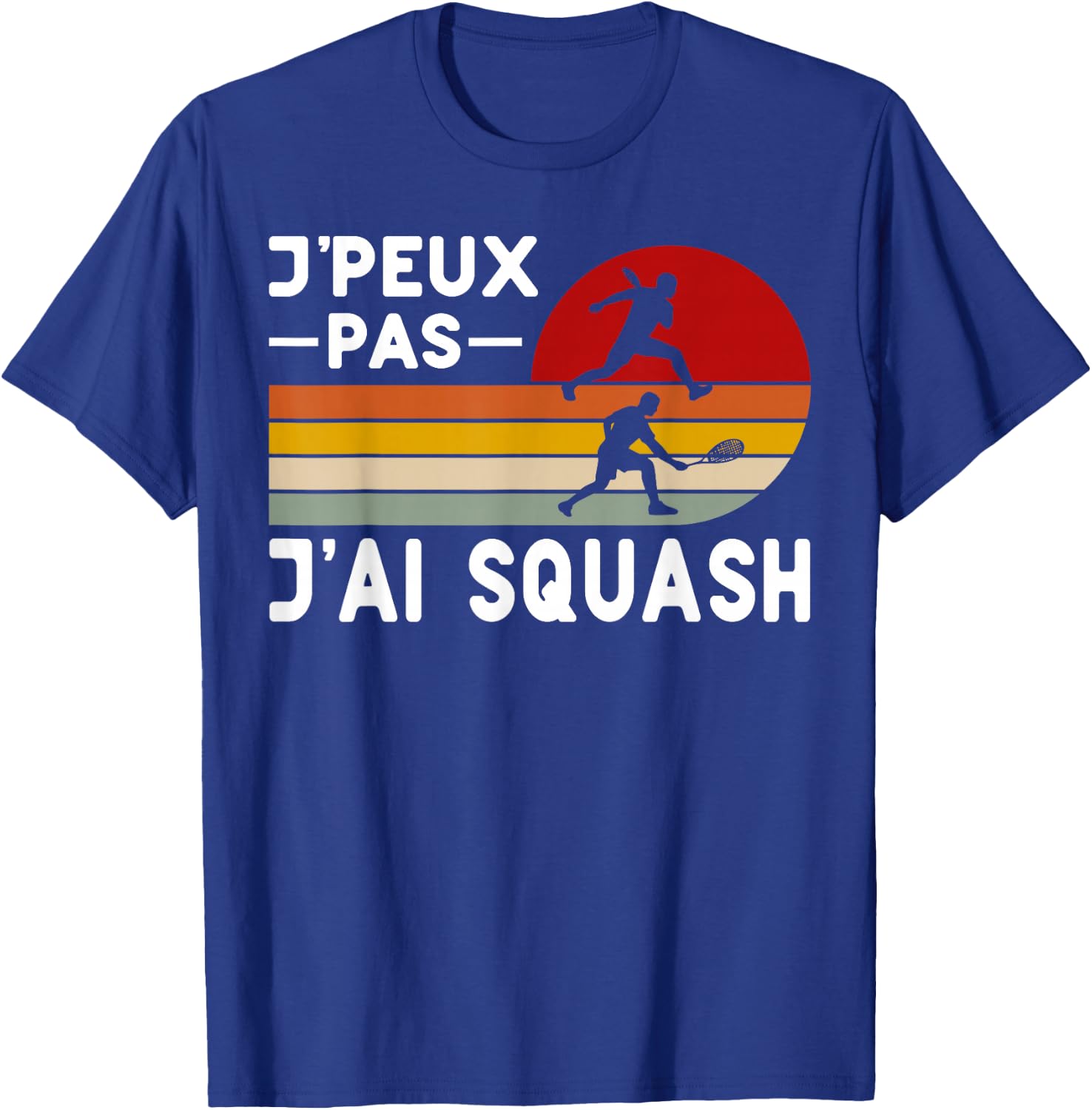 Je Peux Pas J'ai Squash Humor Squash Coach Player , Black, S T-Shirt - T-Shirt | Royal