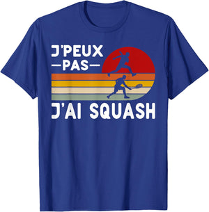 Je Peux Pas J'ai Squash Humor Squash Coach Player , Black, S T-Shirt - T-Shirt | Royal
