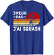 Je Peux Pas J'ai Squash Humor Squash Coach Player , Black, S T-Shirt - T-Shirt | Royal