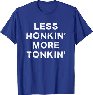 Less Honkin More Tonkin Funny Country Music Honky Tonk Bar T-Shirt - T-Shirt | Royal