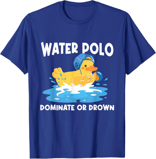 Water Polo Dominate Or Drown - Rubber Duck Goalie Sportsmen T-Shirt - T-Shirt | Royal