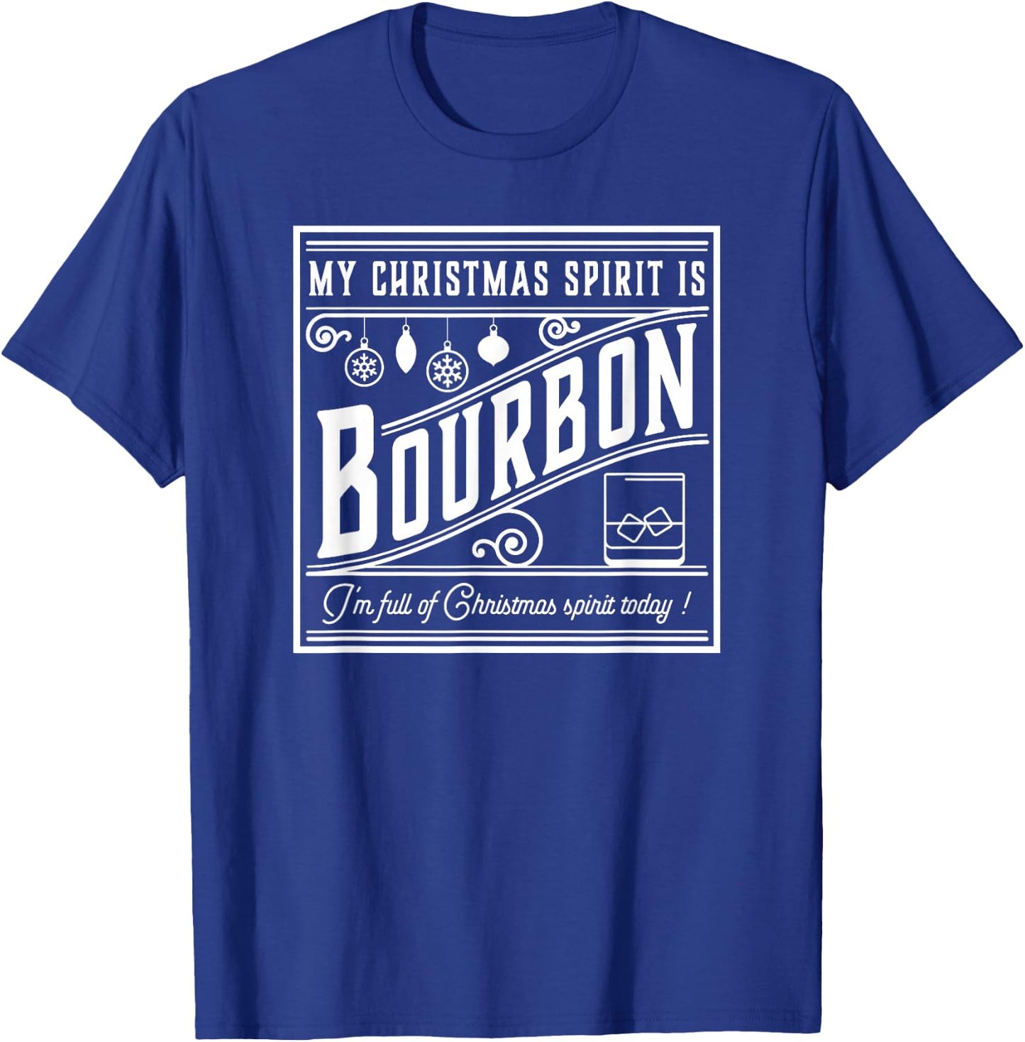My Christmas Spirit is Bourbon funny drinker's holiday T-Shirt - T-Shirt | Royal