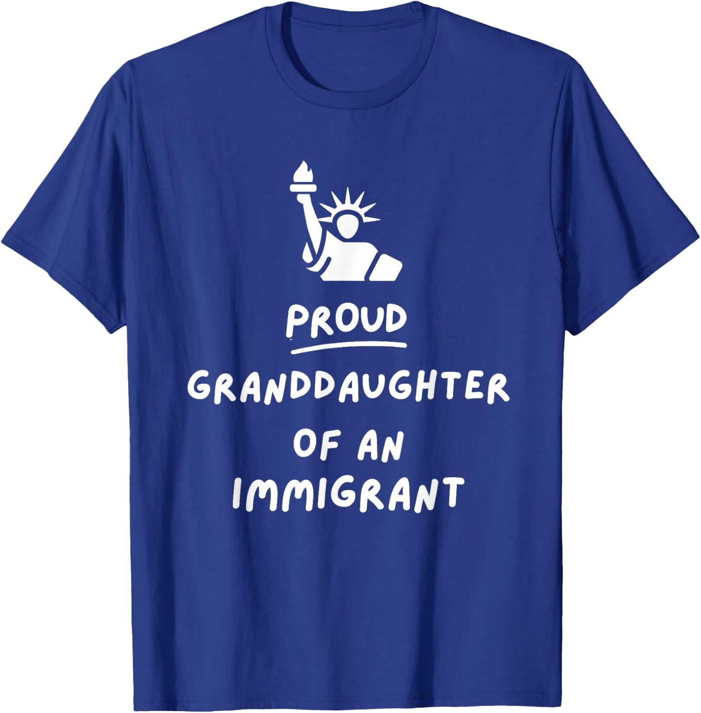 Proud Granddaughter of an Immigrant, Citizenship T-Shirt - T-Shirt | Royal