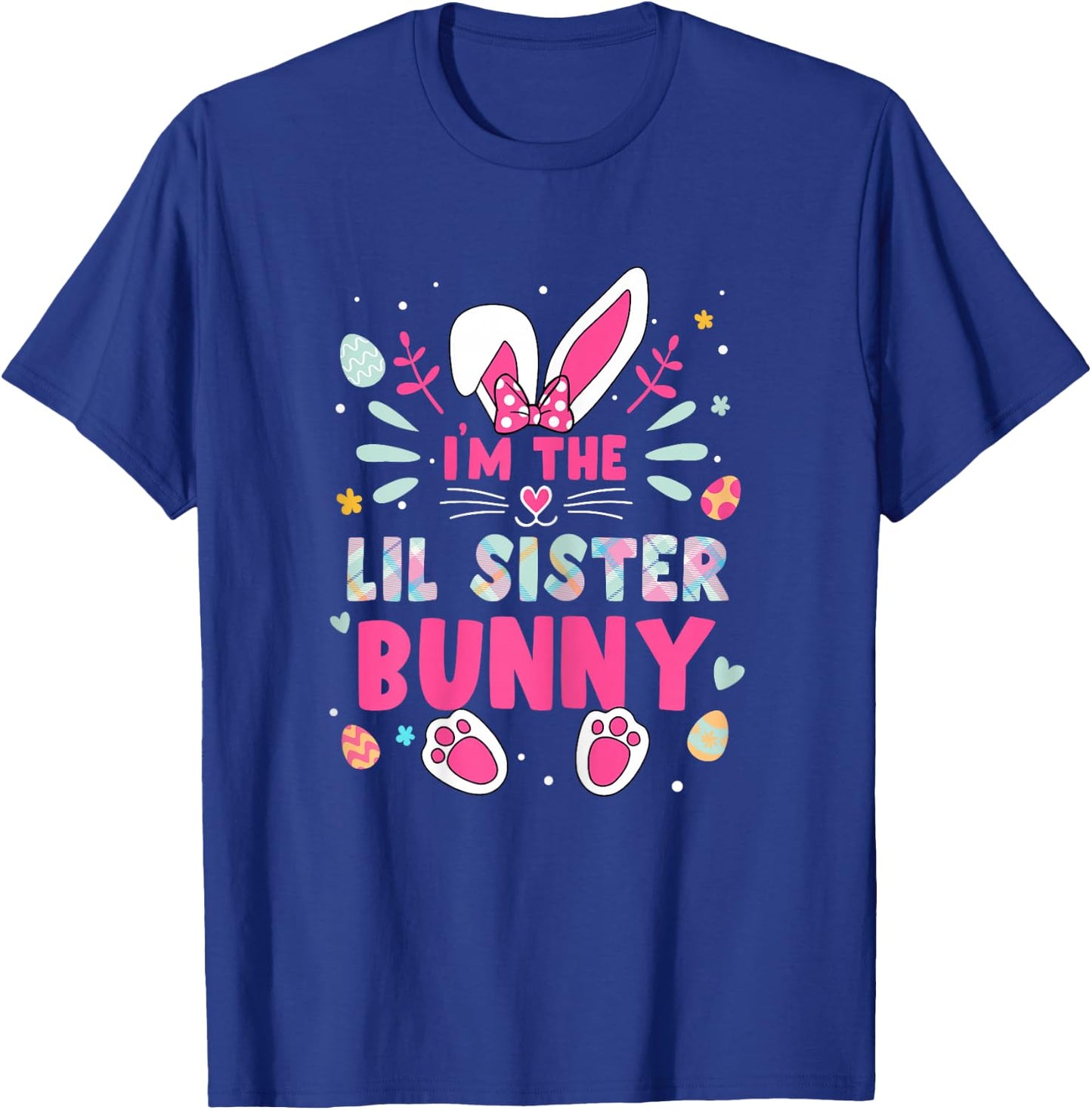 I'm The Lil sister Bunny Happy Easter Lil sister Bunny Lover T-Shirt - T-Shirt | Royal