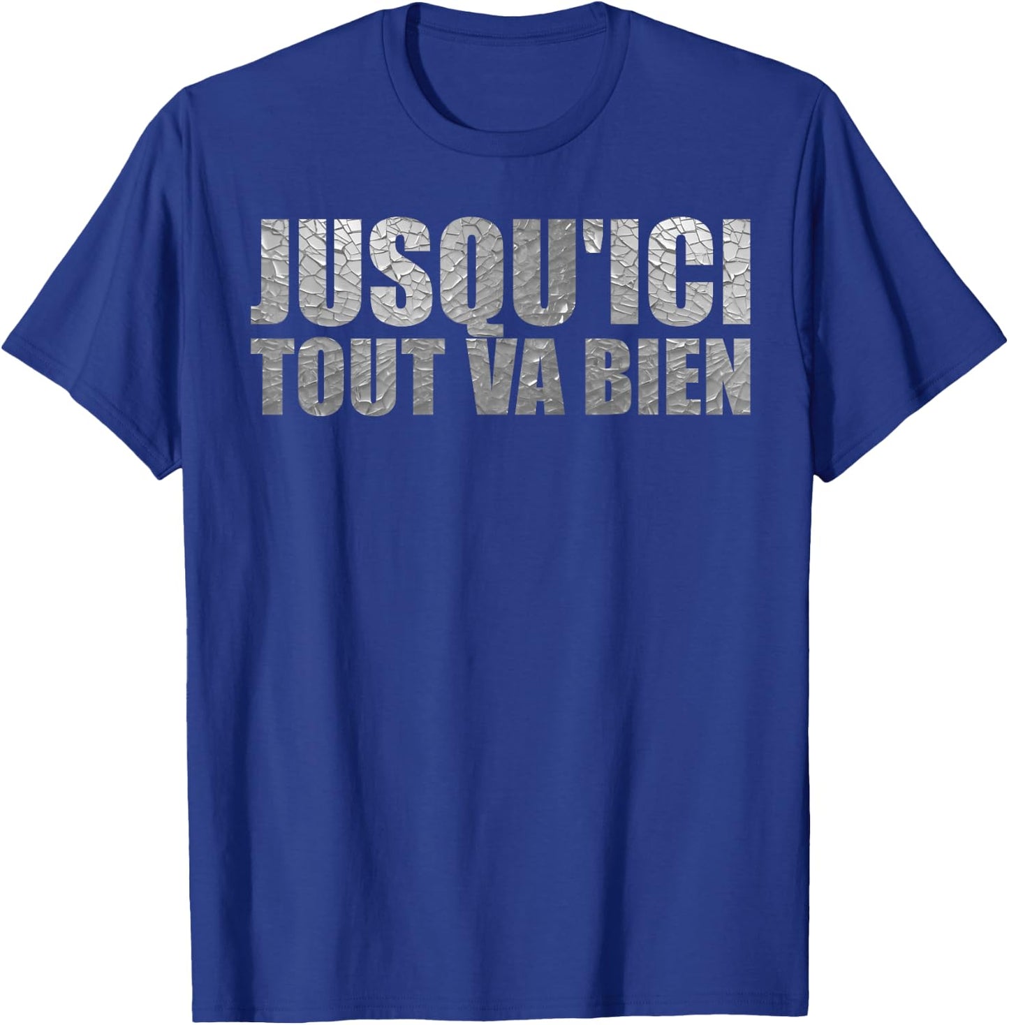 Jusqu'ici tout va bien citation de film culte Fan Gifts, Black, S T-Shirt - T-Shirt | Royal