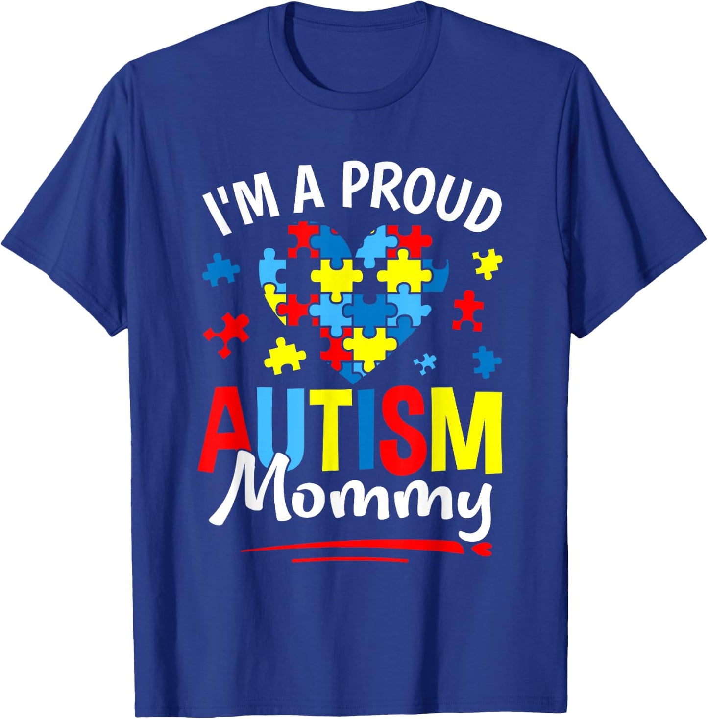 I'm A Proud Autism Mommy Heart Puzzle Autism Awareness T-Shirt - T-Shirt | Royal