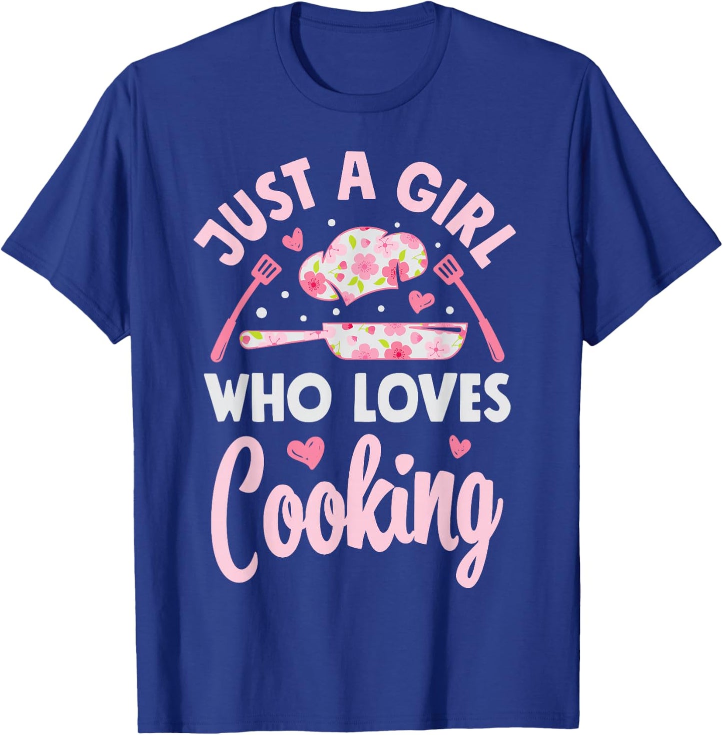 Chef Just A Girl Who Loves Cooking Flowers Cook Culinary T-Shirt - T-Shirt | Royal
