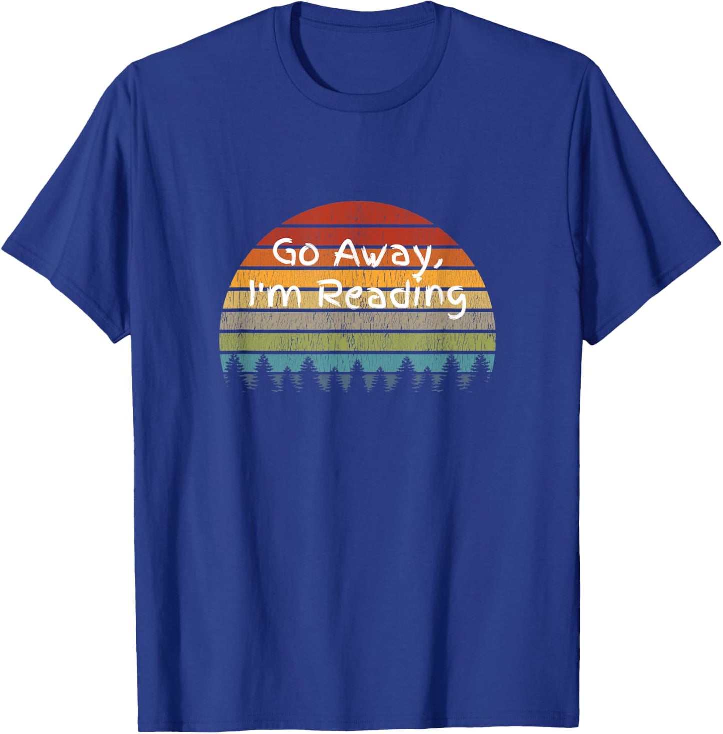 Go Away, I'm Reading Book Lover Reader Gift T-Shirt - T-Shirt | Royal