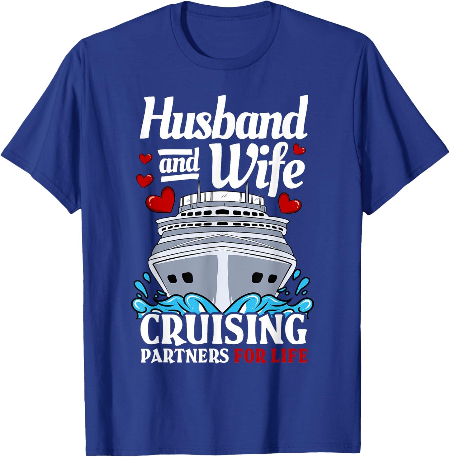Cruising Cruise Vacation Husband Wife Couple T-Shirt - T-Shirt | Royal
