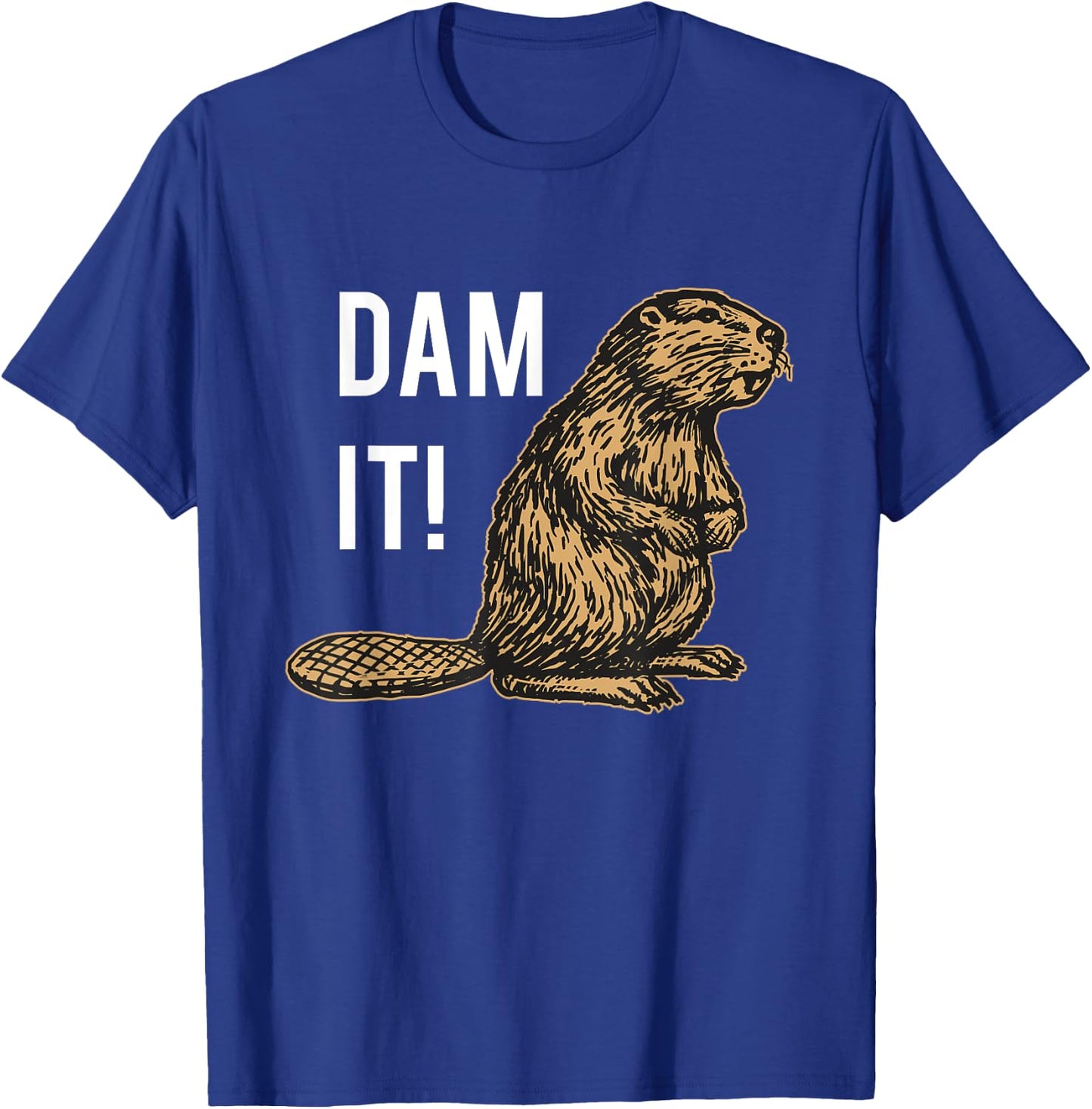Beaver Dam It Funny Beaver T-Shirt - T-Shirt | Royal