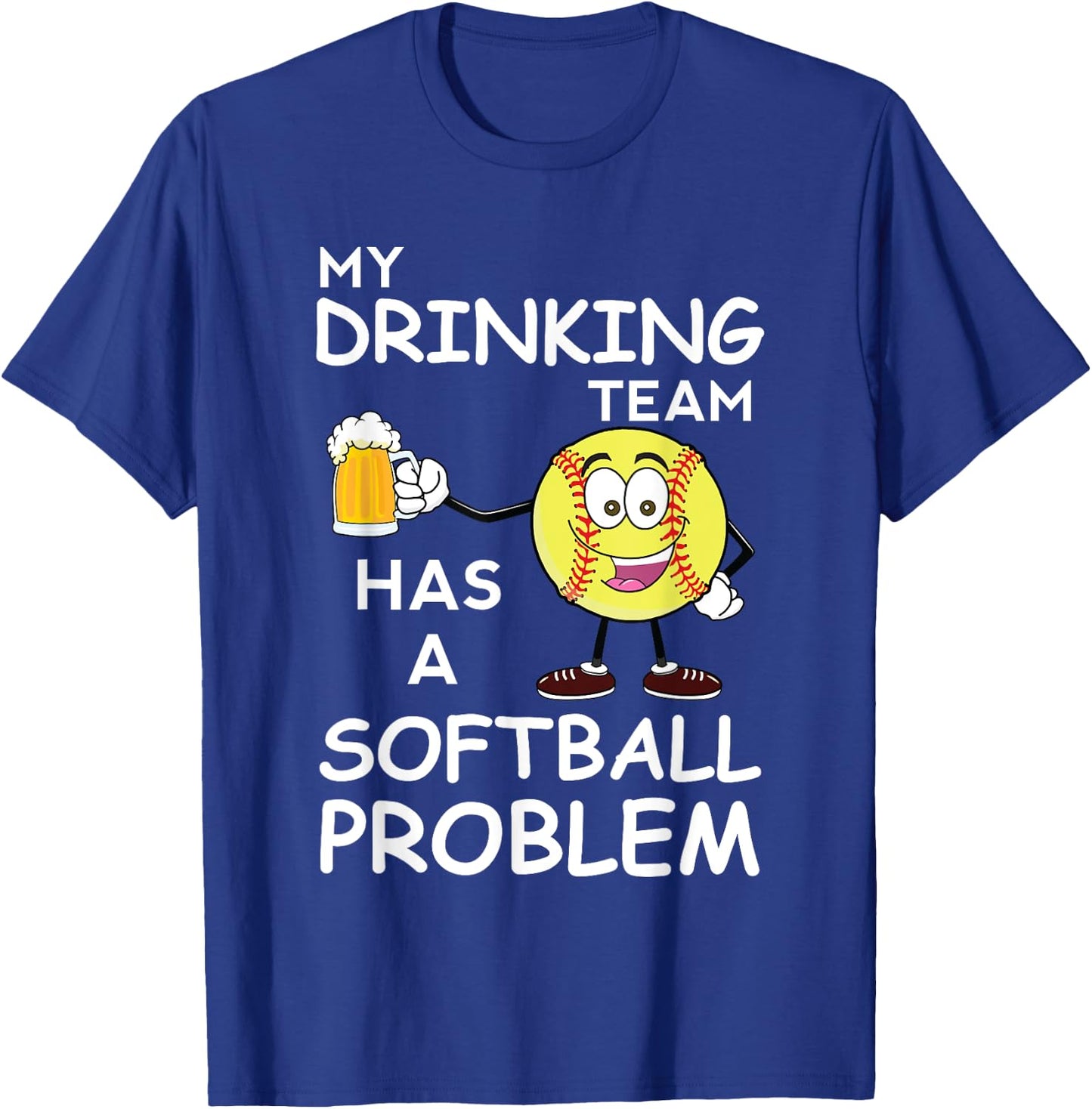 My Drinking Team Has A Softball Problem Funny Dad T-Shirt - T-Shirt | Royal