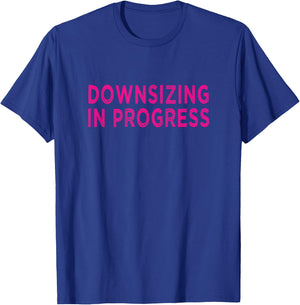 Downsizing In Progress Gastric Bypass Surgery Motivational T-Shirt - T-Shirt | Royal
