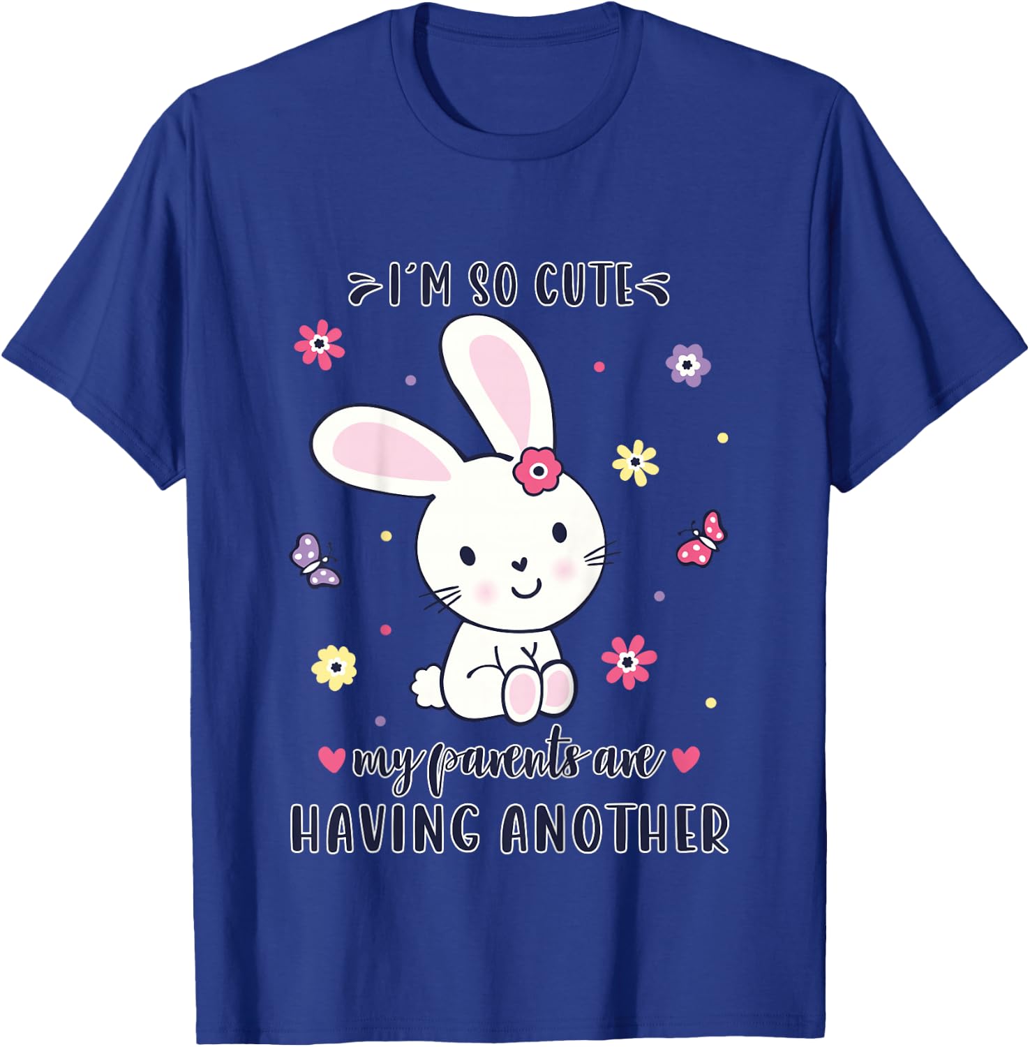 I'm So Cute My Parents Are Having Another baby announcement T-Shirt - T-Shirt | Royal