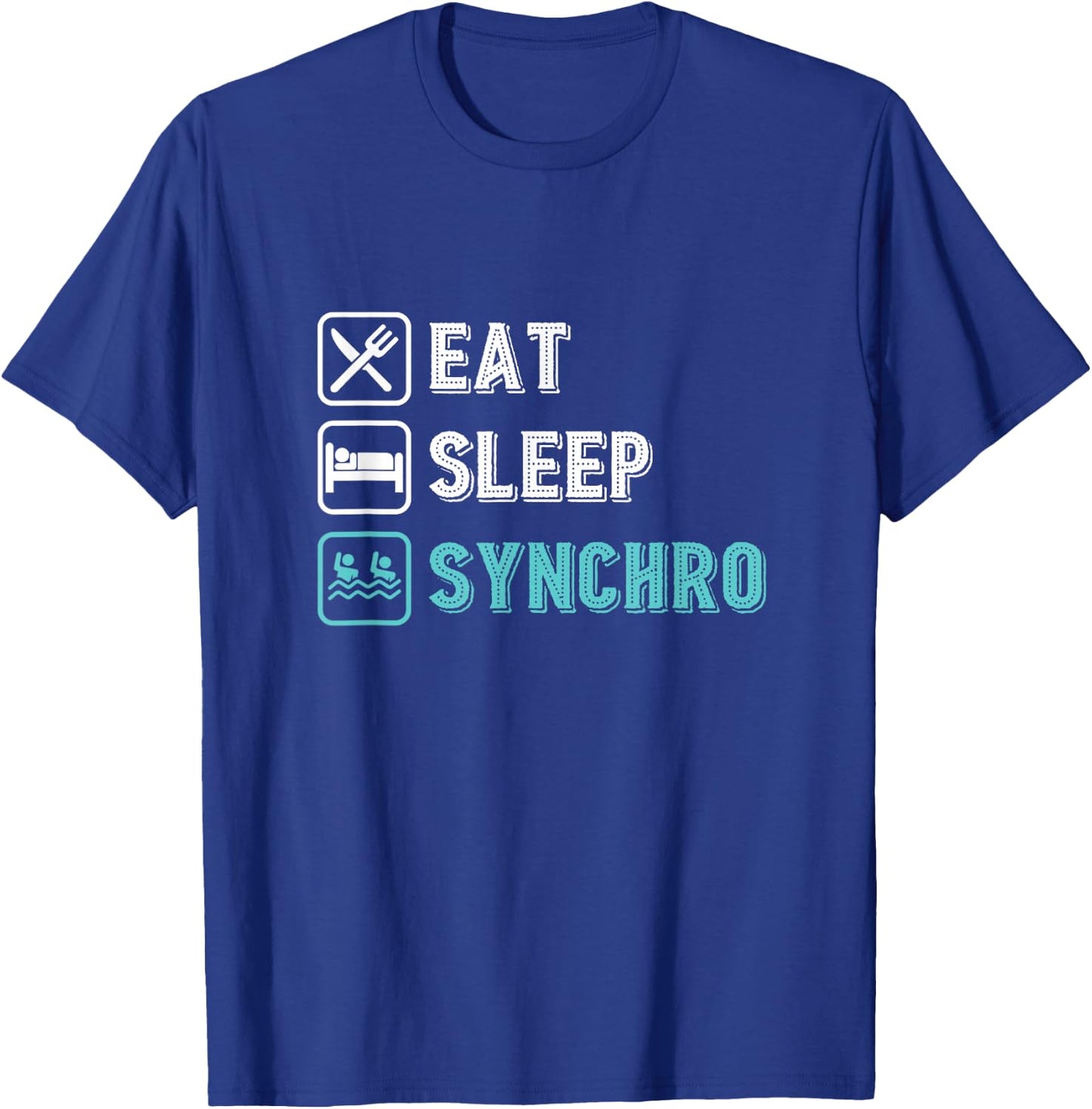 Synchronized Swimming, Swimming, Team, Eating, Sleeping, Synchro T-Shirt - T-Shirt | Royal