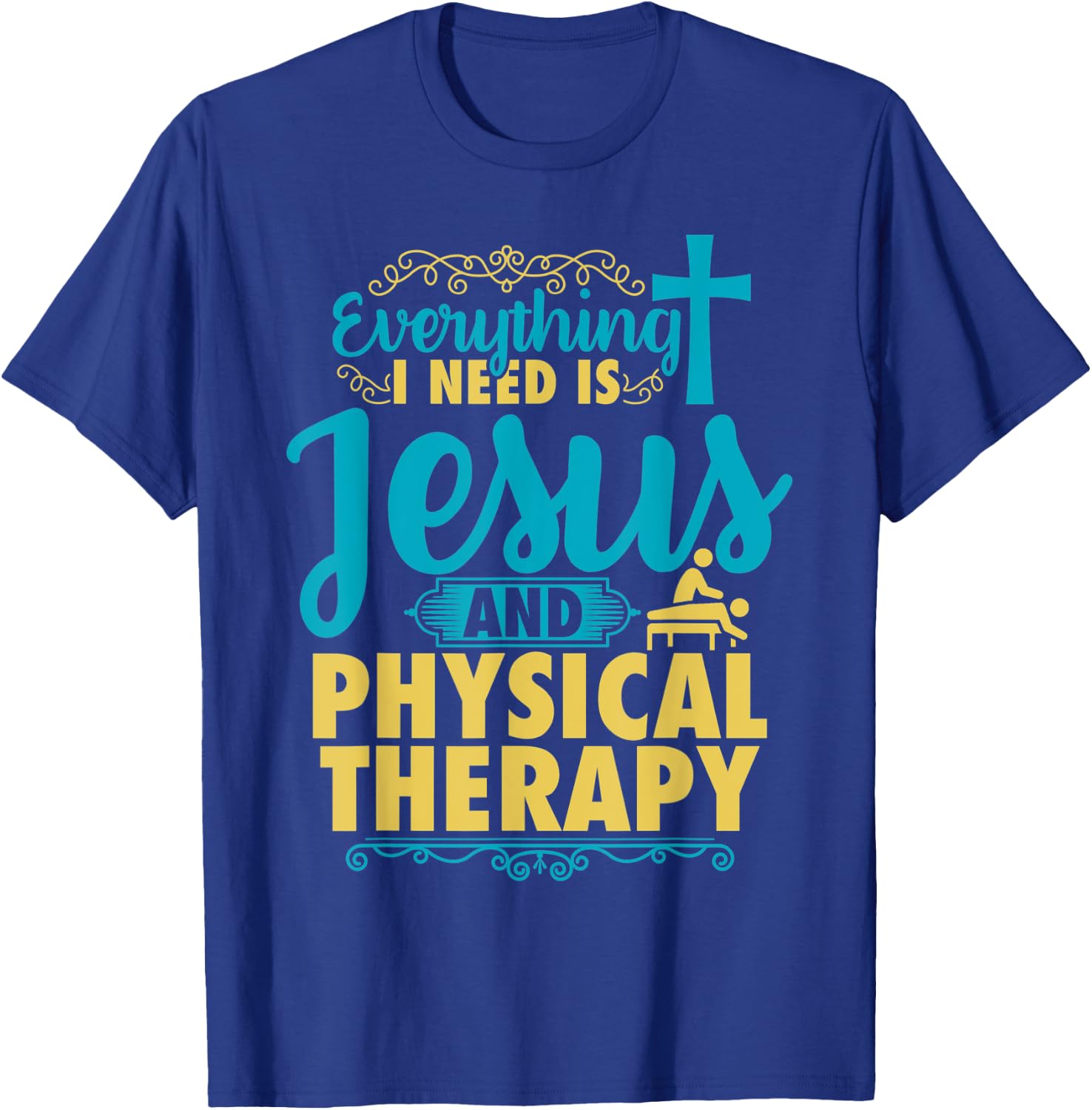 Physical Therapy Jesus Shirt Christian Physical Therapist T-Shirt - T-Shirt | Royal