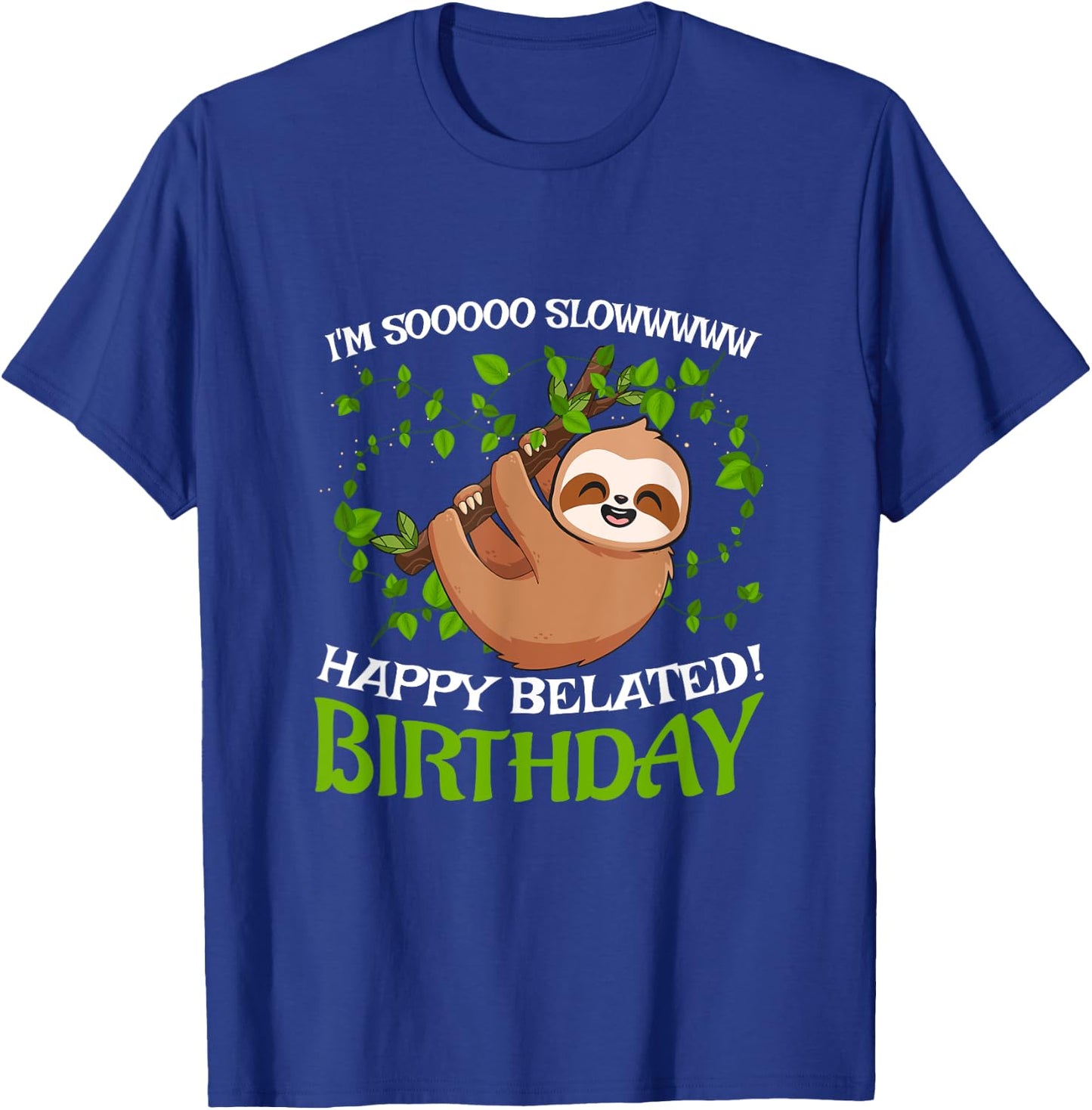 I'm Sooo Slowww Happy Belated Birthday Funny Slot Lover T-Shirt - T-Shirt | Royal