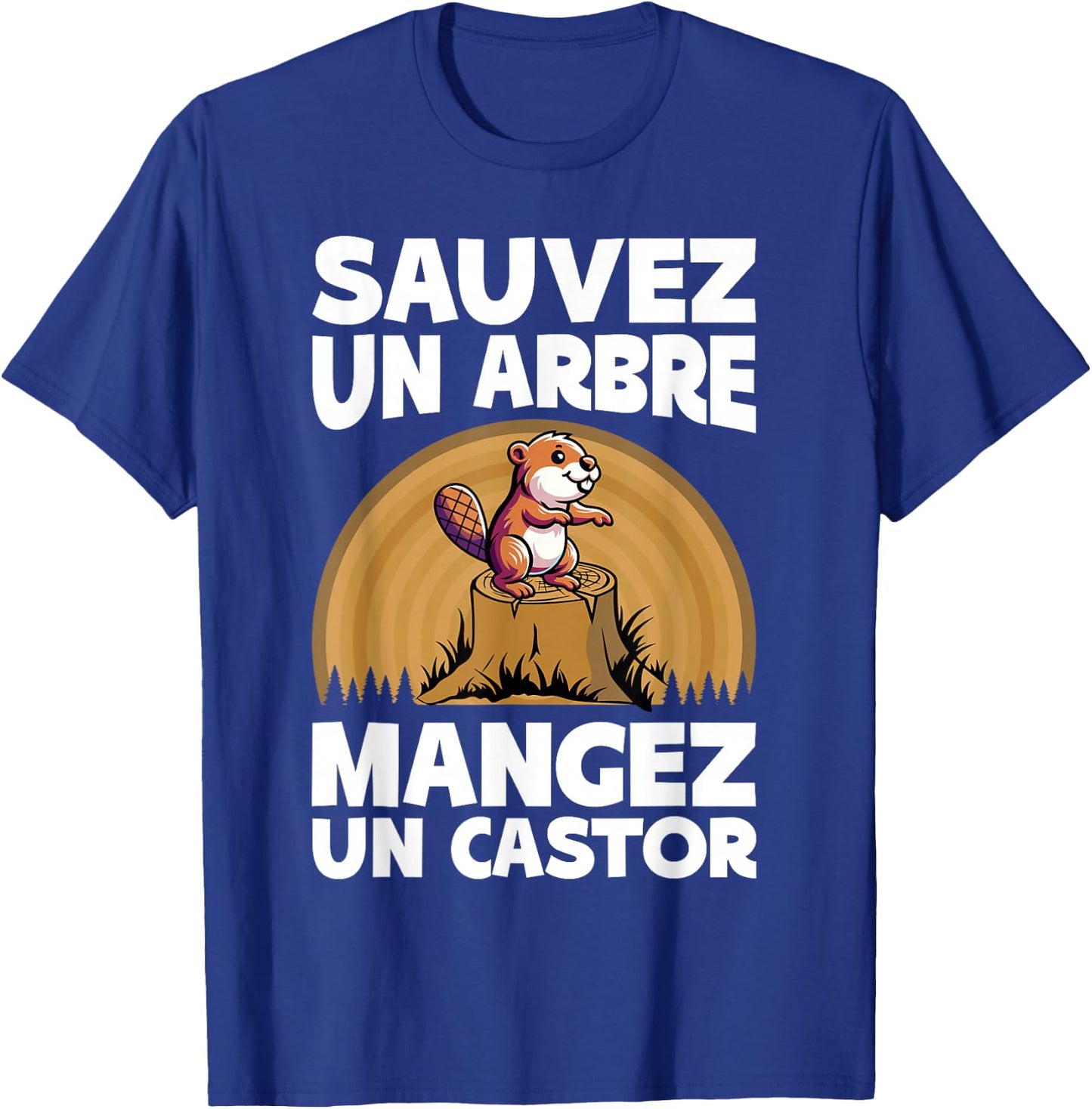 Beaver Humor | Save A Tree Eat A Beaver , Black, S T-Shirt - T-Shirt | Royal