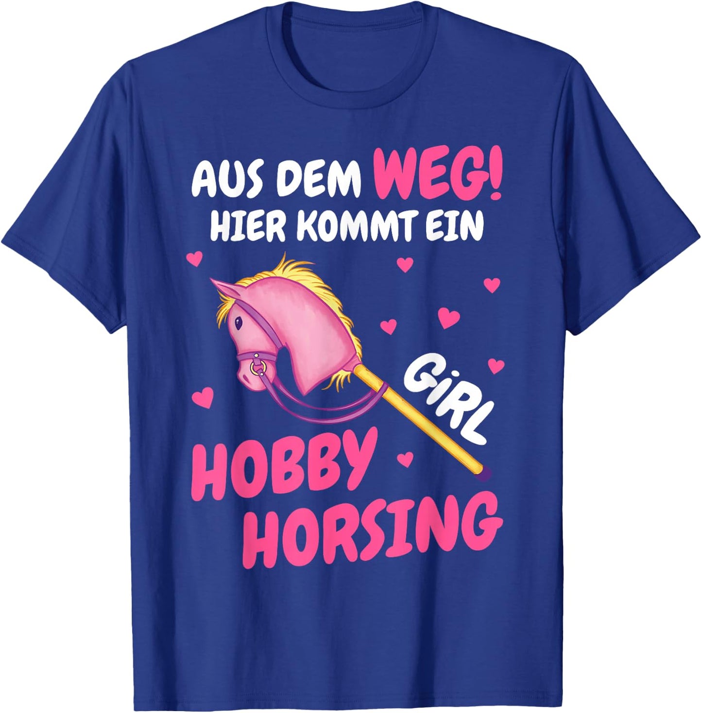 Hobby Horse Out of the Way Here Comes A Hobby Horsing Girl T-Shirt - T-Shirt | Royal