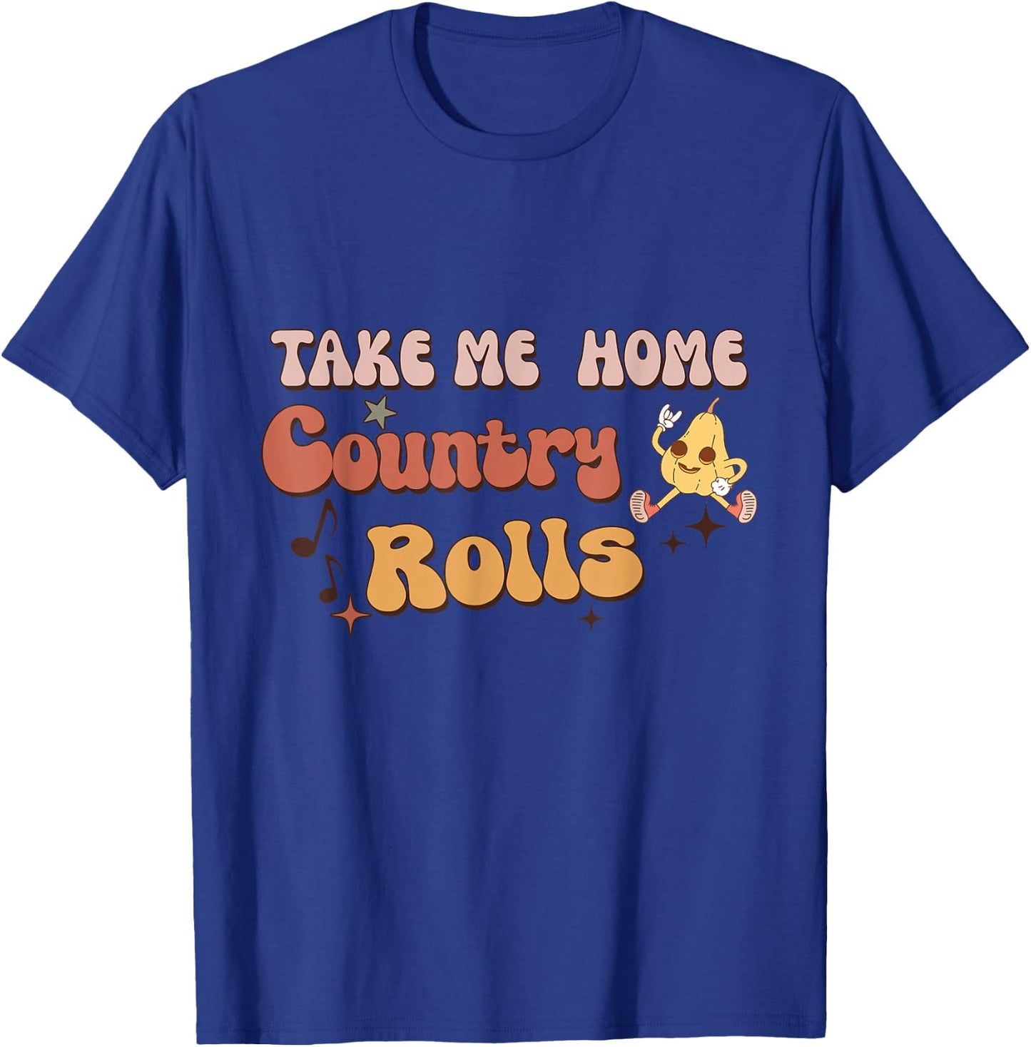 Funny Groovy Thanksgiving Take Me Home Country Rolls T-Shirt - T-Shirt | Royal