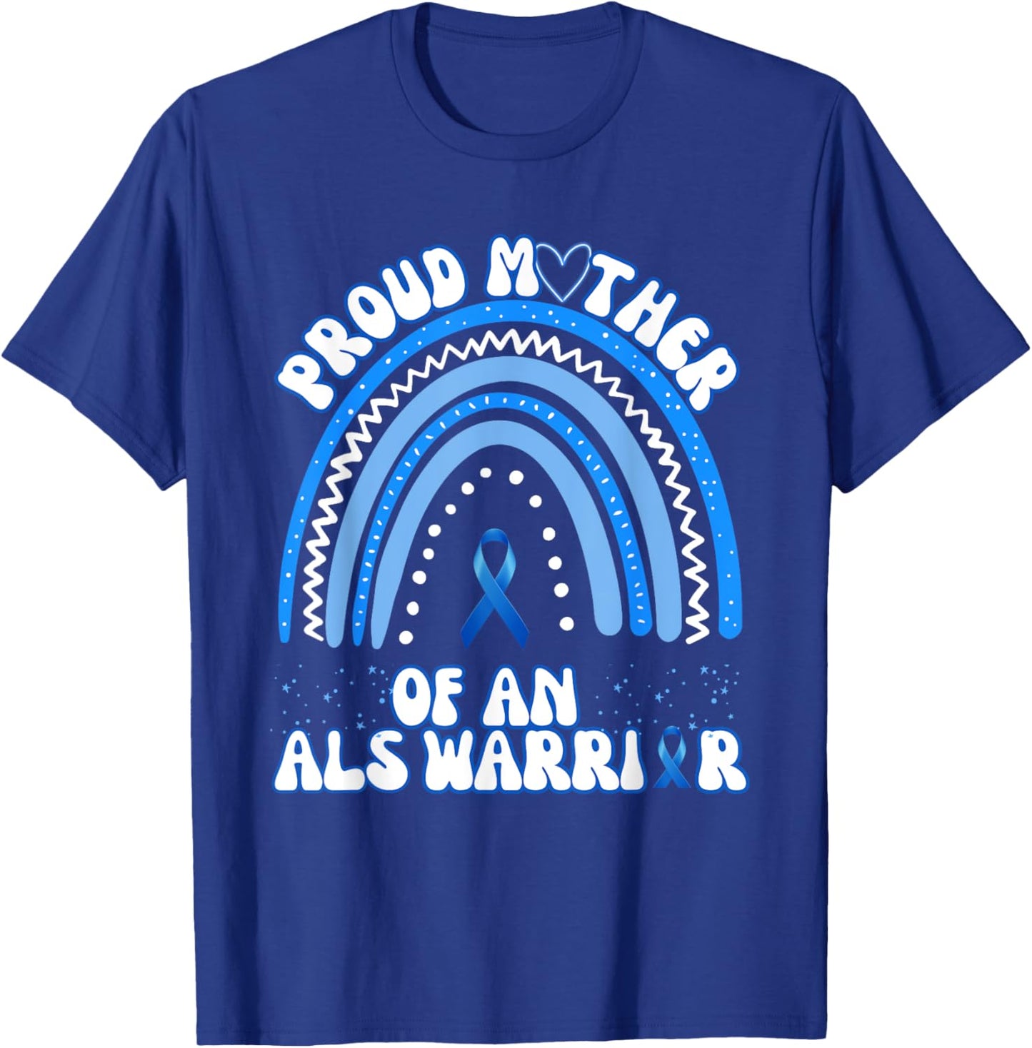 Proud Mother Of An ALS Warrior Son Mom ALS Awareness T-Shirt - T-Shirt | Royal