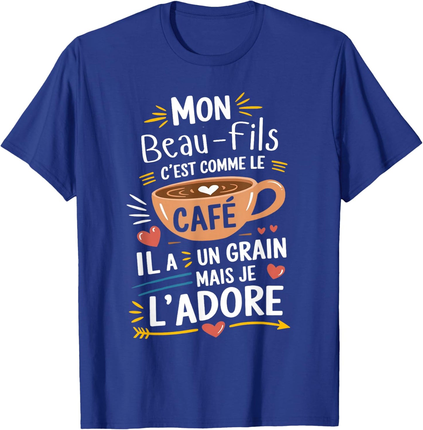 Mon Beau-Fils Comme le Café – Gift Humour Coffee , Black, S T-Shirt - T-Shirt | Royal
