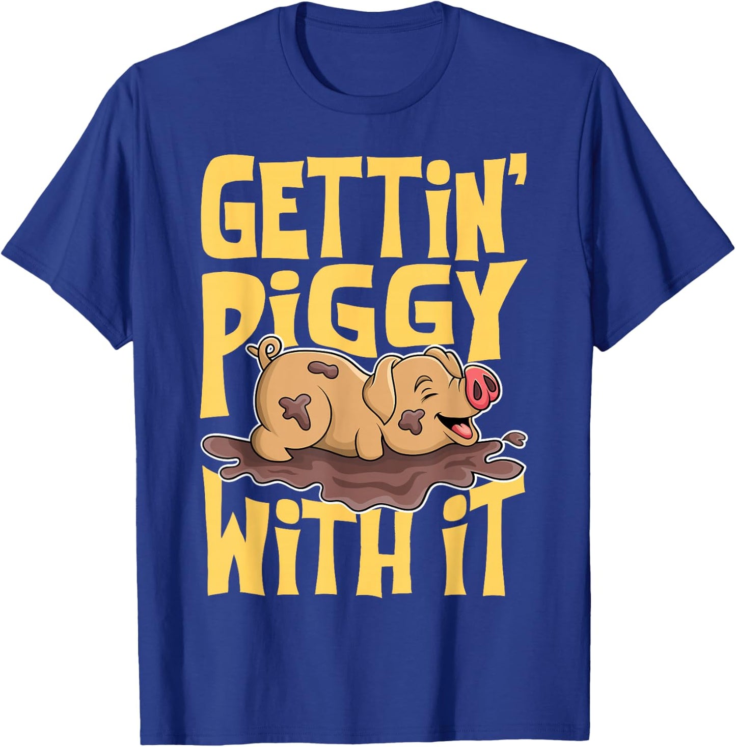 Gettin' Piggy With It, Farm Animals, Hog Lover, I Love Pigs T-Shirt - T-Shirt | Royal