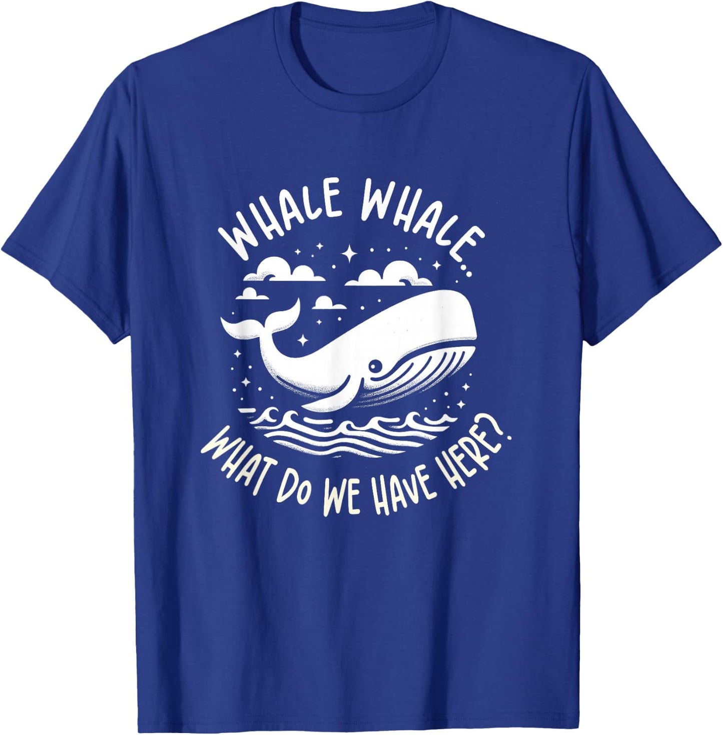 Whale, whale what do we have here? Funny Kids Saying Humor T-Shirt - T-Shirt | Royal