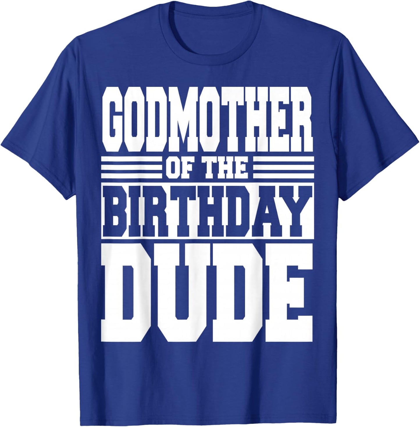 Godmother of The Birthday Dude Bday Party Matching Family T-Shirt - T-Shirt | Royal