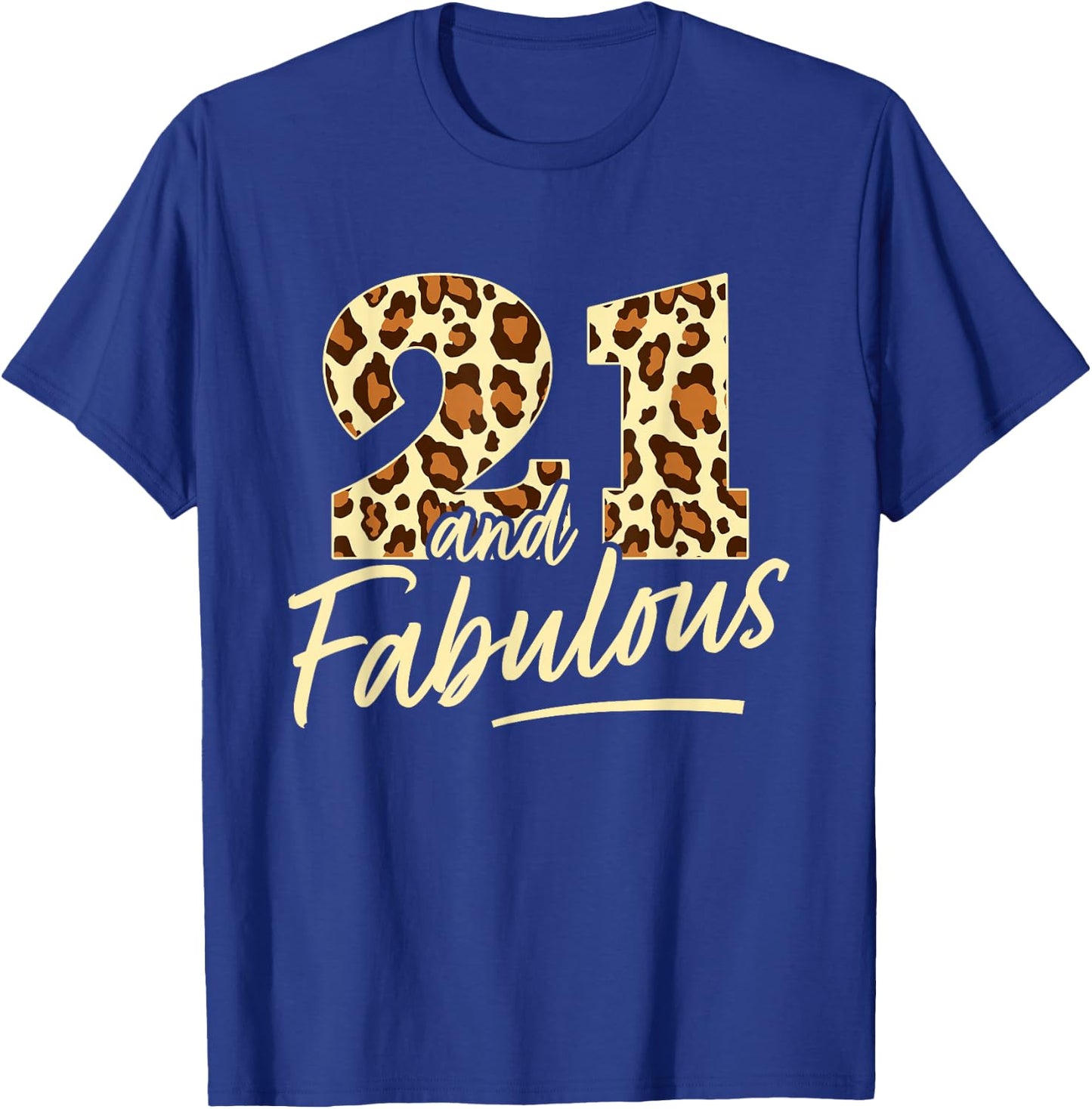 21 Year Woman Leopard Fabulous 21st Birthday T-Shirt - T-Shirt | Royal