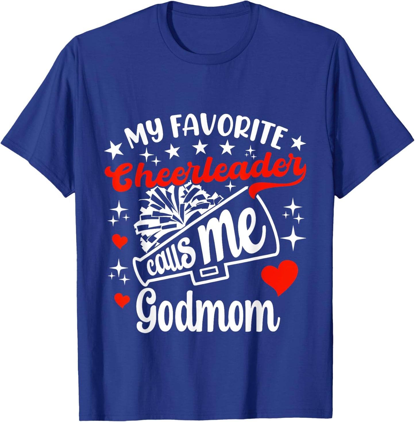 Funny My Favorite Cheerleader Calls Me Godmom Cheerleading T-Shirt - T-Shirt | Royal